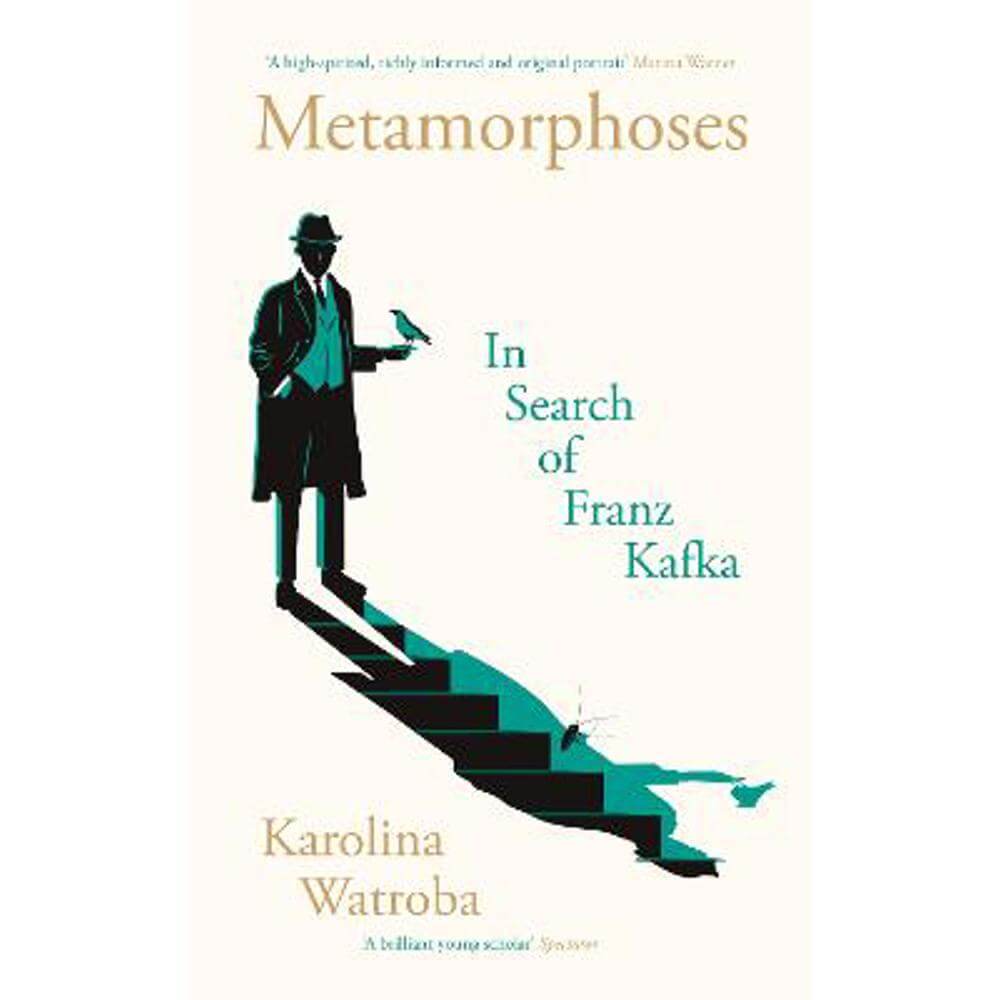 Metamorphoses: In Search of Franz Kafka (Hardback) - Karolina Watroba